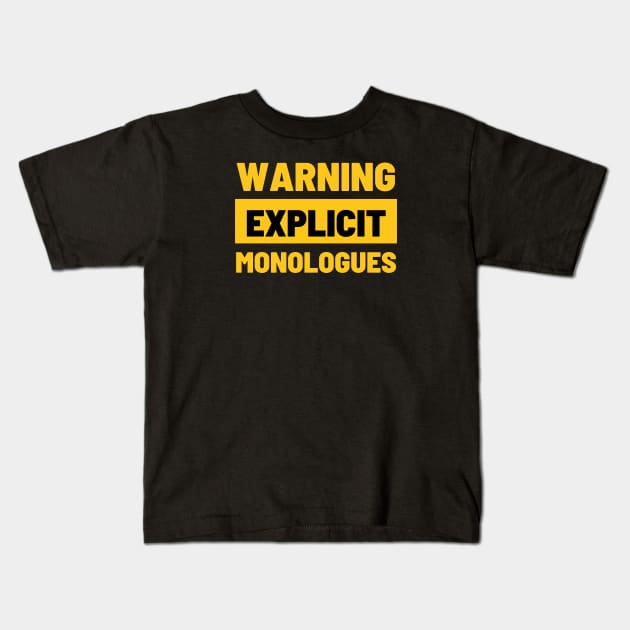 warning explicit monologues Kids T-Shirt by CafeConCawfee